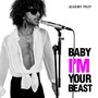 Baby I'm Your Beast (Explicit)