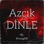 Azcık Dinle (Explicit)