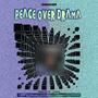 Peace Over Drama (feat. Cloud96)