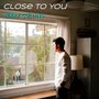 Close to You