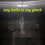 Say Hello To My Glock (Explicit)