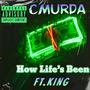 How Life's Been (feat. King) [Explicit]