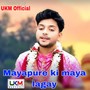 Mayapure ki maya lagay