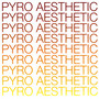 Pyro Aesthetic