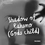 Shadow Of Rahsmo (Explicit)