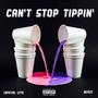 Can't Stop Tippin' (feat. Beazz) [Explicit]