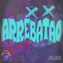 Arrebatao (feat. Jinzus) [Explicit]