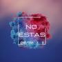 No Estás (feat. 8) [Explicit]