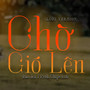 Chờ Gió Lên (Lo-Fi)