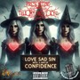 Love Sad Sin with a Hint of Confidence (Explicit)