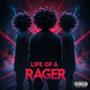 Life Of A Rager (Explicit)