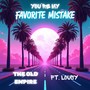 You're My Favorite Mistake