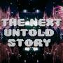 The next untold story (Explicit)