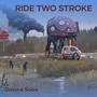 Ride Two Stroke (Remastered 2023)