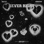 NEVER RIGHT (Explicit)