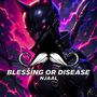 Blessing or Disease