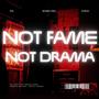 Not fame not drama (Explicit)