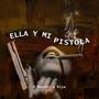 Ella y mi pistola (feat. Riya)