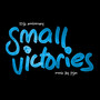 Small Victories (10th Anniversary Edition)