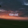 Your Love