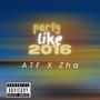 party like 2016 (feat. Zha) [Explicit]