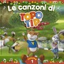 Le canzoni di Topo Tip, Vol. 1