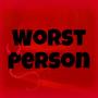 Worst Person