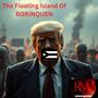 The Floating Island Of BORINQUEN (feat. Serial Crew) [Explicit]