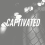 Captivated (Explicit)