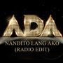 Nandito Lang Ako (Radio Edit)