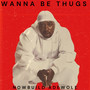 Wanna Be Thugs (Explicit)