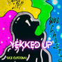 YEKKED UP! (Explicit)