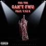 Can't FWU (feat. FNS YON) [Explicit]