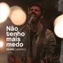 Não Tenho Mais Medo (Ao Vivo)