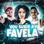 Vou Subir a Favela (Explicit)