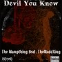 Devil You Know (feat. TheMaddKing) [Explicit]