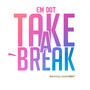 Take A Break