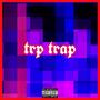 Trp Trap (feat. Katklata) [Explicit]