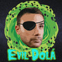 Evil Dólá (Explicit)