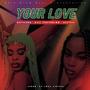 YOUR LOVE (feat. Marthah & Tnas Afrika)