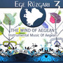 Ege Rüzgarı (3 The Wind of Aegean, Instrumental Music Of Aegean)