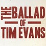 Ballad of Tim Evans