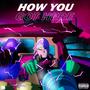 How You Got Here (Explicit)