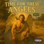 Time For Them Angels (feat. Kidd Holloww24) [Explicit]