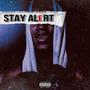 STAY ALERT (Explicit)