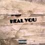 HEAL YOU (Explicit)