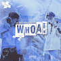 Whoa! (with Hella Sketchy) [Explicit]