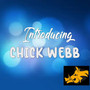 Introducing Chick Webb