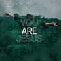 You Are Jesus (feat. Isaias Baquedano)