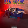 Esa Noche (Explicit)